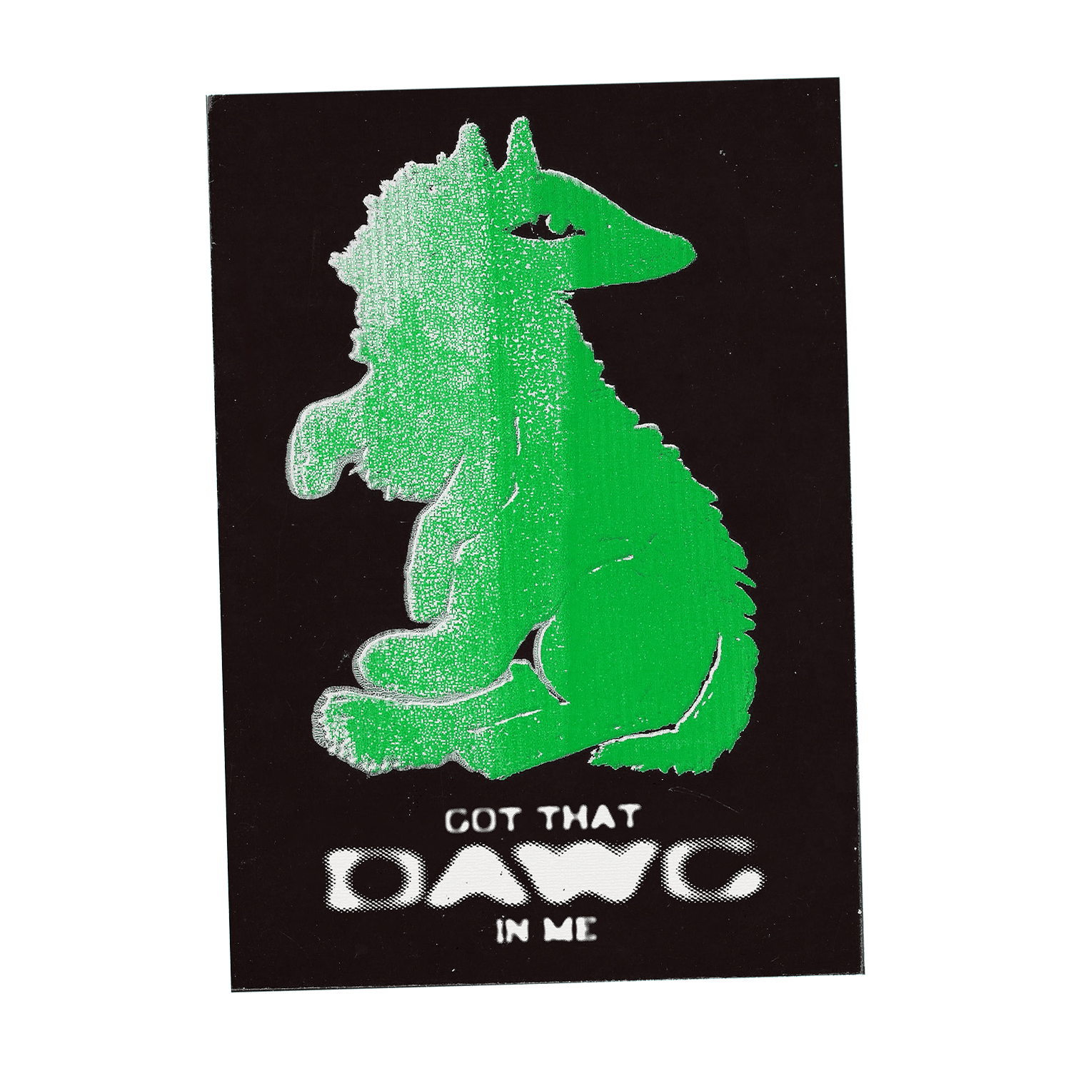 Got that dawg in me