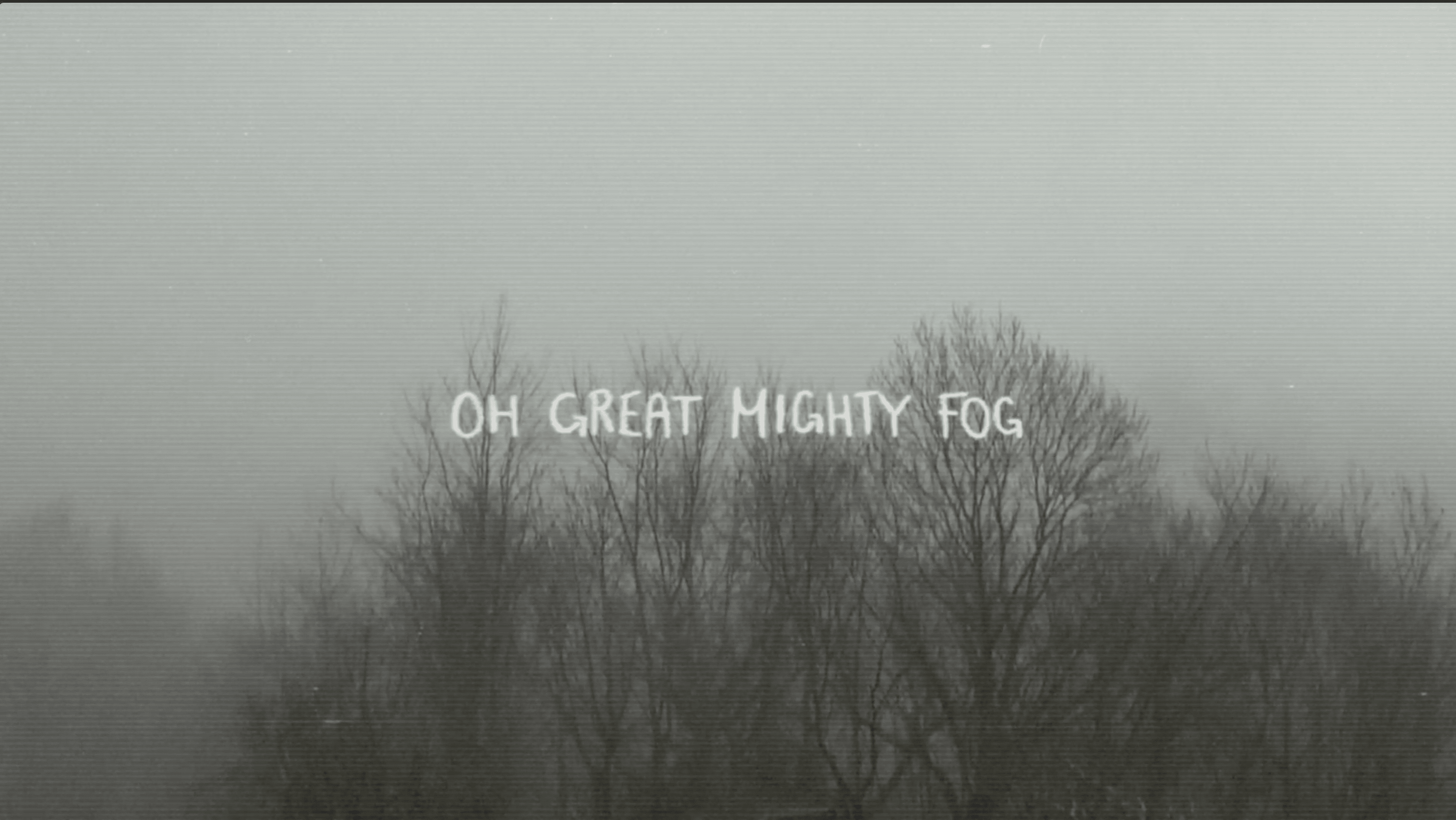 Like fog